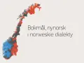 Mapa Norwegii z zaznaczonymi obszarami używania bokmål, nynorsk i norweskich dialektów.