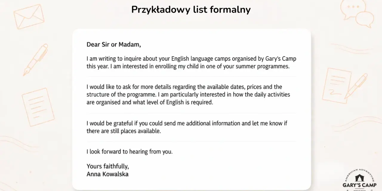 Przykładowy list formalny do Gary's Camp. Anna Kowalska pyta o obozy językowe, daty, ceny i program.