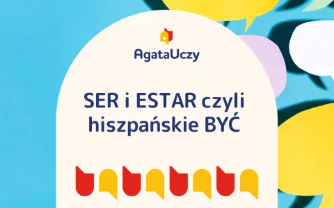 AgataUczy: SER i ESTAR, czyli hiszpańskie BYĆ. Poznaj odmianę czasownika haber i jego zastosowanie.