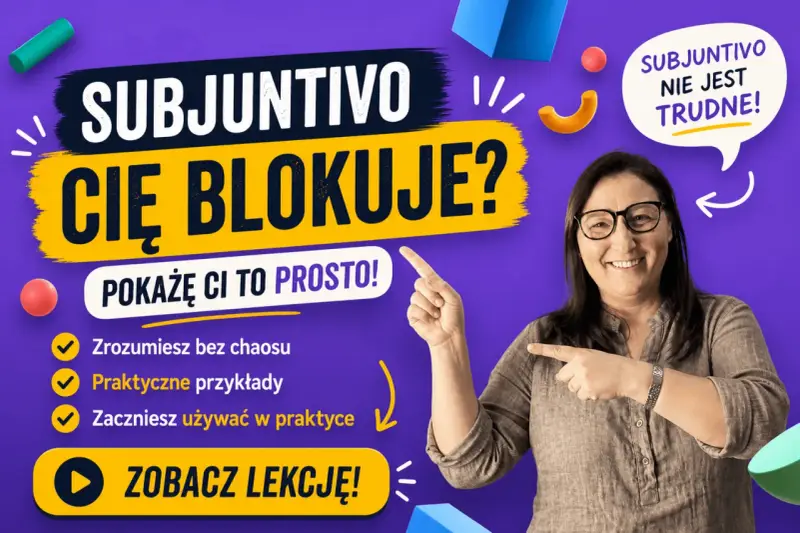 Kobieta uśmiecha się, wskazując na napis "SUBJUNTIVO CIĘ BLOKUJE?". Obok tekst: "Subjuntivo nie jest trudne!".